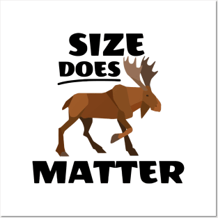 Size Does Matter Moose Posters and Art